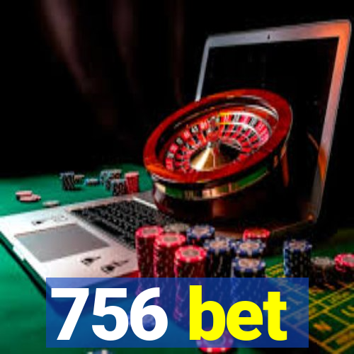 756 bet